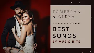 Tamerlan & Alena Best Songs | Best Hits Collection