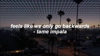 Tame Impala - Feels Like We Only Go Backwards [Lyrics]