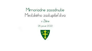Mimoriadne zasadnutie Mestského zastupiteľstva v Žiline | 28.1.2022