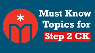 Must-Know Topics for Step 2 CK