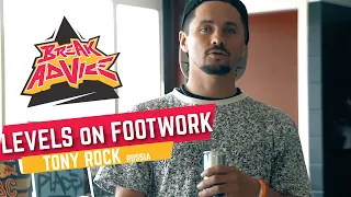 Levels On Footwork /w Tony Rock (Top Nine) | BREAK ADVICE