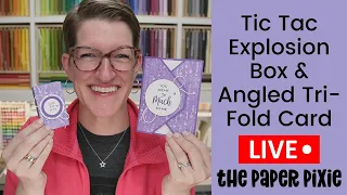 🔴 Tic Tac Explosion Box & Angled Tri-Fold Card - Episode 326