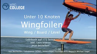 Wingcollege Wingfoilen für Einsteiger unter 10 Knoten Lehrbuch Pumpen lernen mit dem Wing Level 4