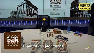 SER Historia | Especial 700 programas