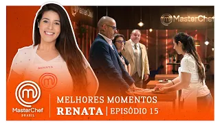 MELHORES MOMENTOS com Renata Martinez | MASTERCHEF BRASIL | EP 15 | TEMP 07