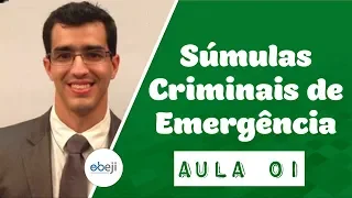 Aula 01- Súmulas Criminais de Emergência