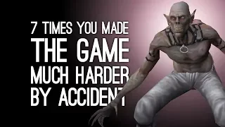 7 Times You Made the Game Much Harder by Accident