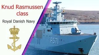 Knud Rasmussen-class: Offshore Patrol vessels of the Royal Danish Navy