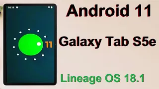 How to Update Stock Android 11 in Samsung Galaxy Tab S5e(Lineage OS 18.1) Install and Review