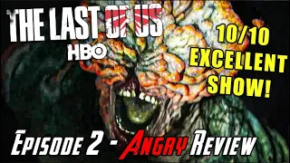 The Last of Us Episode 2 is a 10/10! - Angry Review