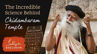 The Incredible Science Behind Chidambaram Temple | Sadhguru Exclusive