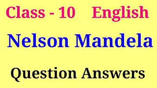Nelson Mandela class 10 Question Answer | first flight chapter 2 question answer