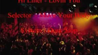 Hi Liner - Lovin You, Selector - Move Your Body, System - Dont Stop