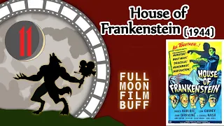 FMFB 11: House of Frankenstein (1944)