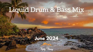 Liquid Drum & Bass Mix - June 2024