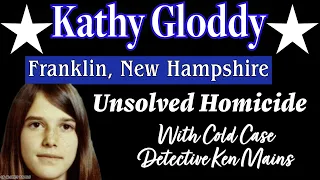 Kathy Gloddy | Deep Dive | Renowned Cold Case Detective Gives His Thoughts On This Unsolved Homicide
