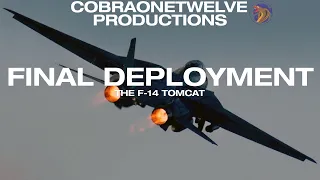 Final Deployment | The F-14 Tomcat