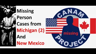 Missing 411- David Paulides Presents Two Missing Person Cases from MI and one From New Mexico