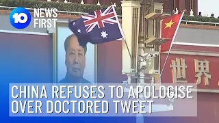 China Refuses To Apologise To Australia Over Tweet | 10 News First