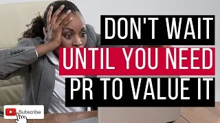 Recognize the Value of Public Relations Before You Think You Need It