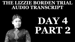 The Lizzie Borden Trial Audio Transcript Day 4 Part 2
