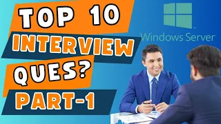 Top-10 Interview Questions and Answers for Windows Active Directory Jobs ! Become System Admin.