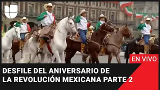 🇲🇽 EN VIVO: Sigue aquí el desfile del Aniversario de la Revolución Mexicana Parte 2