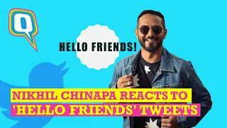 Nikhil Chinapa Reponds To 'Hello Friends' Mean Tweets | The Quint