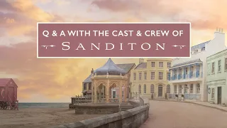 Sanditon, Season 2: Q&A With the Cast and Crew