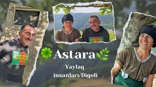 "YUXARI BULAQ" YAYLAĞININ İNSANLARI,DİQOLİ,ASTARA / #vlog #astara #village #film