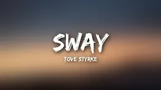 Tove Styrke - Sway (Lyrics / Lyrics Video)