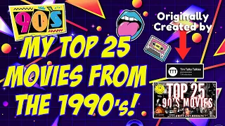 My Top 25 Movies Released in the 1990's - Originated by Tim Talks Talkies!