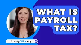What Is Payroll Tax? - CountyOffice.org
