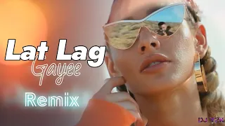 Lat Lag Gayee (Remix By DJ Y2K) Music Video Song | Lat Lag Gayee DJ Remix