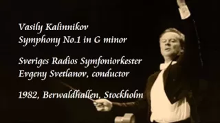 Kalinnikov: Symphony No.1 in G minor - Svetlanov / Swedish Radio Symphony Orchestra