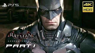 BATMAN ARKHAM KNIGHT PS5 Gameplay Walkthrough Full Game 4K 60 FPS Part 1