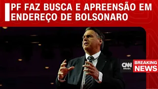 PF faz busca e apreensão em endereço de Bolsonaro | CNN NOVO DIA