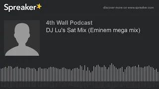 DJ Lu's Sat Mix (Eminem mega mix)