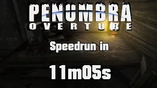 Penumbra Overture Any% Speedrun in 11:05 IGT