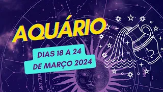 AQUÁRIO ♒️Semana 18 a 24 de MARÇO de 2024!! ♒️Horóscopo💖💖