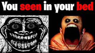 troll face becoming uncanny ( you seen in your bed ) | trollge | troll face