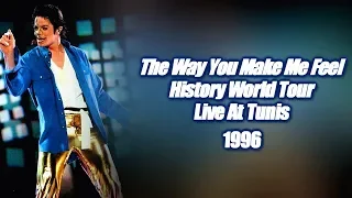 Michael Jackson - The Way You Make Me Feel | History World Tour | Live At Tunis | 1996