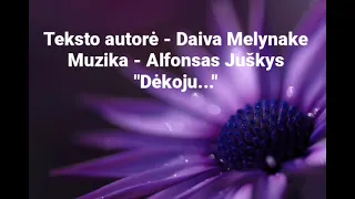 "Dėkoju...", Teksto autorė - Daiva Melynake, muzika ir aranžuotė - Alfonsas Juškys