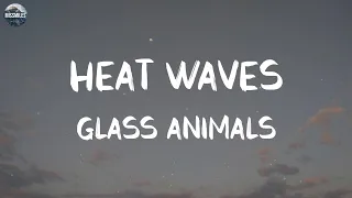 Glass Animals - Heat Waves (Lyrics) || Playlist || Adele, Justin Bieber