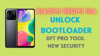 Xiaomi Redmi 10A. DFTPro Tool. Разблокировка загрузчика New Sec! NO patch DM-Verify! One click