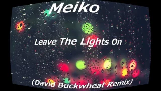 Meiko-Leave The Lights On (David Buckwheat Remix)
