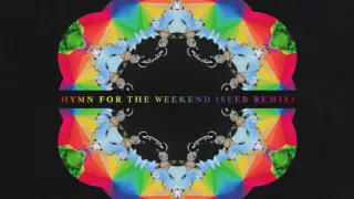 Coldplay - Hymn For The Weekend [Seeb Remix] (Official Audio)