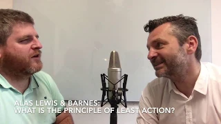 What is the Principle of Least Action? Alas Lewis & Barnes