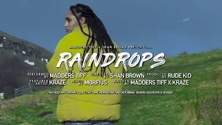 Madders Tiff - Raindrops Ft. Kraze (Prod. by rude kid)