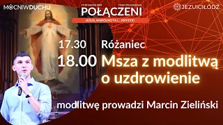 Msza Święta z modlitwą o uzdrowienie | Forum Charyzmatyczne POŁĄCZENI | Marcin Zieliński | 19.04